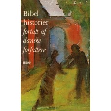 Bibelhistorier fortalt af danske forfattere 
