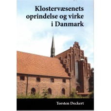 Klostervæsenets oprindelse og virke i Danmark (ny bog)