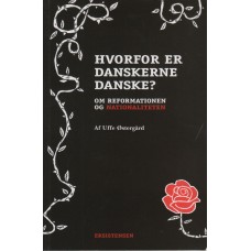 Hvorfor er danskerne danske? om reformationen og nationaliteten  (ny bog)