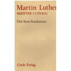 Martin Luther skrifter i udvalg, Den Store Katekismus