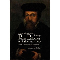 Biskop Peder Palladius og kirken 1537-1560