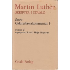 Martin Luther skrifter i udvalg. Store Galaterbrevskommentar 1-2