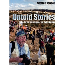 Untold stories (som ny bog) Billeder og beretninger fra Mellemøsten 