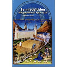 Senmedeltiden, Europas historia 1300-1550 (ny bog)