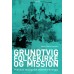 Grundtvig folkekirke og mission (ny bog) 