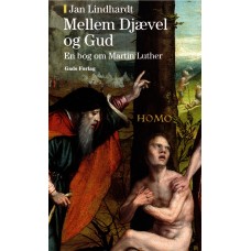 Mellem djævel og Gud, om Martin Luther (ny)