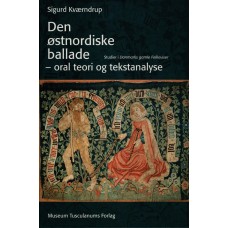 Den østnordiske ballade - oral teori og tekstanalyse (ny bog)