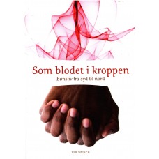 Som blodet i kroppen, Bønsliv fra syd til nord  (som ny bog) 