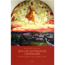Jesu-liv-litteratur i Danmark (ny bog) Jesusbilleder eller tidsbilleder?