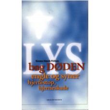 Lys bag døden (ny bog) engle og syner, hjertestop, hjerneskade