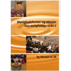 Menighedsformer og mission. Den mangfoldige kirke 2 (ny bog)