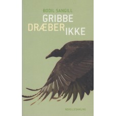 Gribbe dræber ikke - novellesamling (ny)