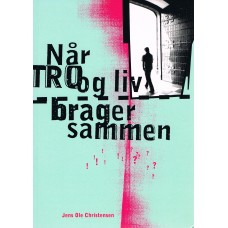 Når tro og liv brager sammen