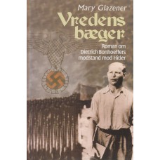 Vredens bæger, roman om Bonhoeffers modstand mod Hitler 