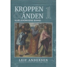 Kroppen og Ånden 1 ( Sjælesorgens basis)