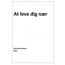 At leve dig nær