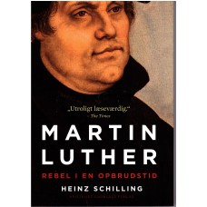 Martin Luther Rebel i en opbrudstid (ny bog) 