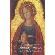Nardusmysteriet: den virkelige Maria Magdalene