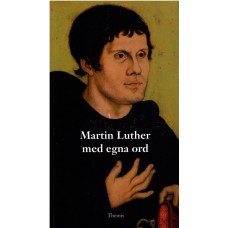 Martin Luther med egna ord (ny bog)
