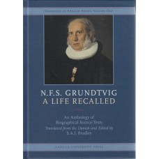 N.F.S. Grundtvig A Life Recalled: An Anthology of Biographical Source-Texts (Ny bog)