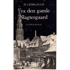 Fra den gamle Slagtergaard (serien Livet i Danmark 1850-1950)