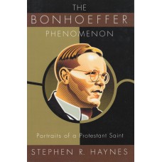 The Bonhoeffer Phenomenon: Portraits of a Protestant Saint (Ny Bog)