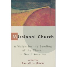 Missional Church: A Vision for the Sending of the Church in North America (Ny Bog)