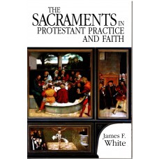 The Sacraments in Protestant Practice and Faith (Ny bog)