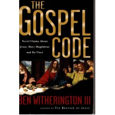 The Gospel Code: Novel Claims About Jesus, Mary Magdalene and Da Vinci Ny bog)