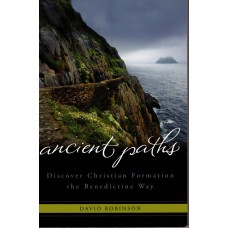 Ancient Paths: Discover Christian Formation the Benedictine Way (Ny bog)