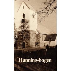 Hanning-bogen - Rids af Hanning sogns historie, ejendomme og dets beboeres liv og virke