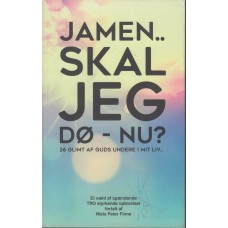 Jamen.. skal jeg dø - nu?