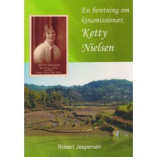 En beretning om kinamissionær, Ketty Nielsen