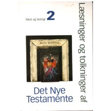 Tekst og teologi 2 - Læsninger og tolkninger af Det Nye Testamente