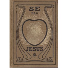 Se på Jesus (1901, 1905, 1919)