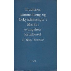 Traditions sammenhæng og forkyndelsessigte i Markus evangeliets fortællestof