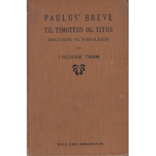 Paulus´ Breve til Timoteus og Titus indledede og fortolkede