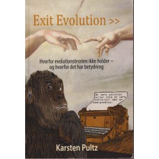 Exit evolution : hvorfor evolutionsteorien ikke holder