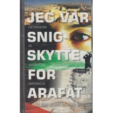 Jeg var snigskytte for Arafat