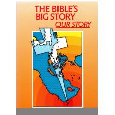 The Bible´s Big Story Our Story