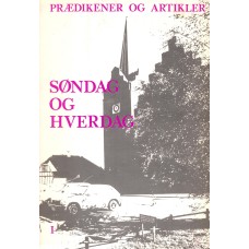 Søndag og hverdag - prædikener og artikler 1