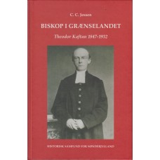 Biskop i  grænselandet - Theodor Kaftan 1847-1932