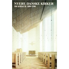 Nyere danske kirker 100 kirker 1890-1990