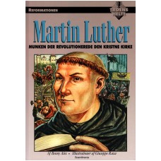 Martin Luther, Munken der revolutionerede den kristne kirke, Troens Helte