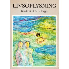 Livsoplysning  - Festskrift til K.E. Bugge
