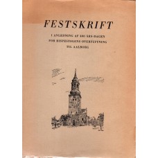 Festskrift i anledning af 400 års-dagen for bispestolens overflytning til Aalborg