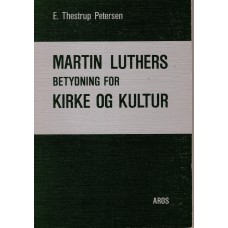 Martin Luthers betydning for kirke og kultur