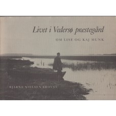 Livet i Vedersø præstegård - om Lise og Kaj Munk