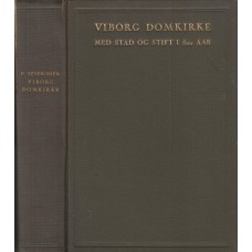 Viborg Domkirke - med stad og stift i 800 år.