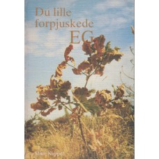 Du lille forpjuskede eg